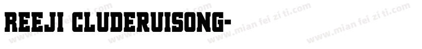 Reeji cluderuisong字体转换